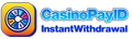 Casino-pay-id-instant-withdrawal